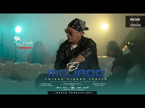 Edison Pingos - EL MOJADO [Oficcial Video Music]