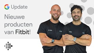 Drie nieuwe apparaten van Fitbit! - Google Update