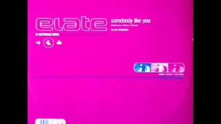 Elate - Somebody Like You (Full On Remix) (HQ)