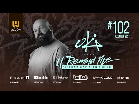 U REMIND ME Solo #102 - The Best Of 2000s RNB Classics - The Golden Years Of RnB by DJ OKI