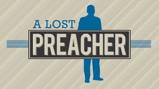A Lost Preacher