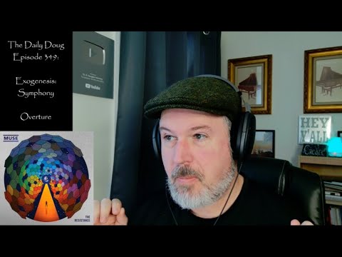 Muse: Exogenesis: Symphony REACTION/ANALYSIS | The Daily Doug (Episode 349)