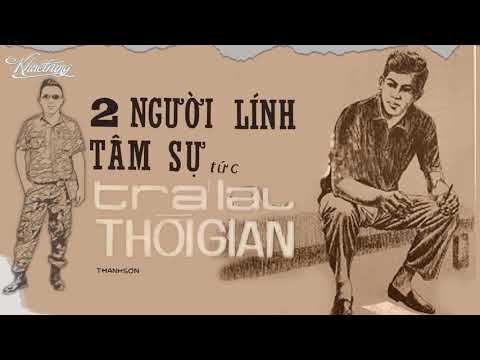 Trả lại thời gian (Hai người lính tâm sự) 2 - Khắc Trung