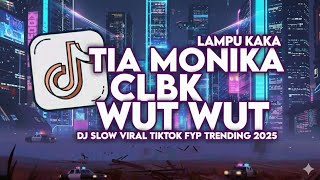 Download lagu DJ TIA MONIKA X CLBK X WUTWUT X LAMPU KAKA SLOW VIRAL TIKTOK FULL SONG MAMAN FVNDY 2025 mp3