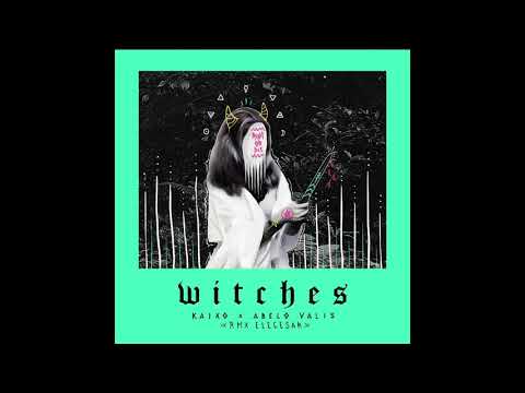 Kaixo - Witches ft. Abelo Valis (Elecesar Remix)