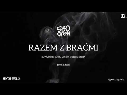 530CREW - RAZEM Z BRAĆMI ft. Śliwa x Pióro x Buczu x Wyrwi x Spleszu x Dj BRA (prod. kaesel)