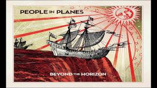 People In Planes - Tonight The Sun Will Rise [HQ]