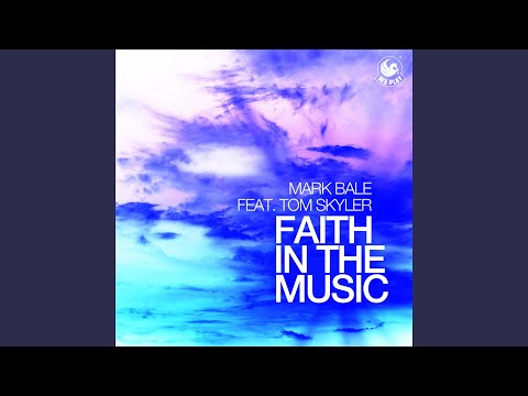 Faith in the Music (feat. Tom Skyler)