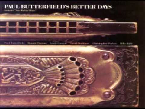 Paul Butterfield's Better Days - Buried Alive in the Blues