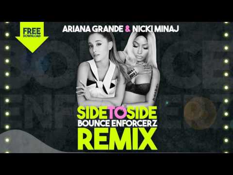 ARIANA G. FEAT. NICKI M. - SIDE TO SIDE BOUNCE ENFORCERZ REMIX / FREE DOWNLOAD