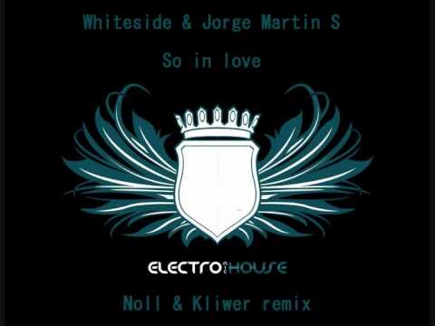 Whiteside & Jorge Martin S - So in love (Noll & Kliwer remix)