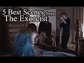 Top Five Best Scenes From The Exorcist