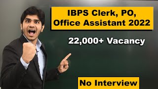 IBPS Clerk, Office Assistant, PO 22,000+ Vacancy 2022 | Exam Calendar Out | NRA CET Update ?