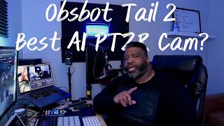Is This the BEST AI-powered PTZR 4K Live Production Camera? OBSBOT Tail 2 Review @OBSBOT