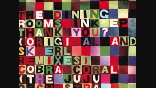 The Dining Rooms - Thank You? (Skwerl's Ungrateful Dub)