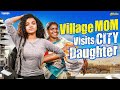 Village Mom ‍ Visits City Daughter ️ ‍ Ft Archana AraathiOfficial Tamada Media