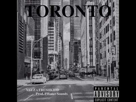TORONTO Xeuz ft Freshkidd prod.Pwatersounds