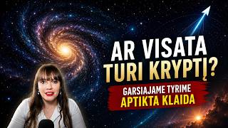 Ar Visata turi kryptį? Garsiajame 2026 m. tyrime aptikta klaida | Trumpa fizikos paskaita