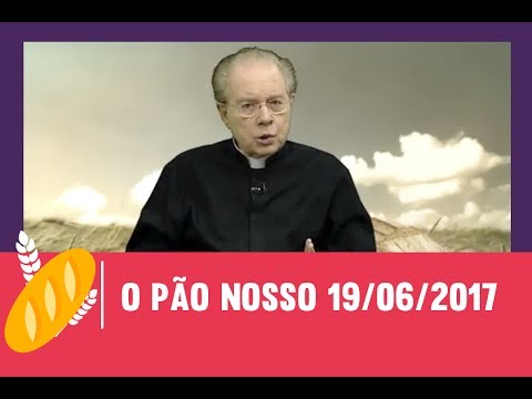 O Pão Nosso - 19/06/2017