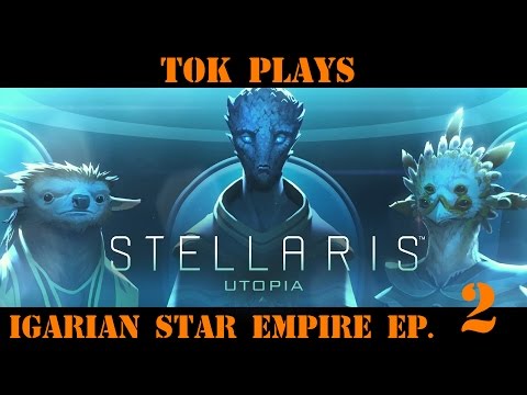 Tok plays Stellaris: Utopia - Igarian Star Empire ep. 2 - Unity & Traditions