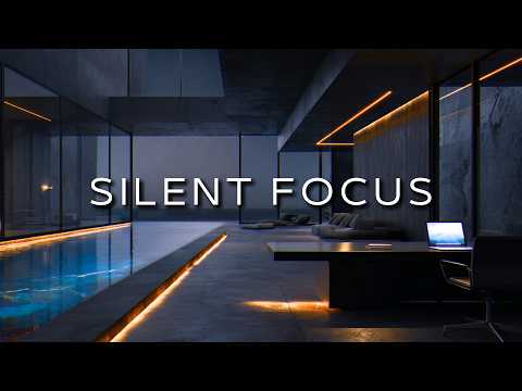 Deep Work Music — SILENT FOCUS : For Sustained Immersion and Uninterrupted Flow [2 Hours]