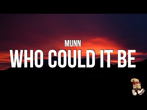 Munn - Who Could It Be? (Lyrics)