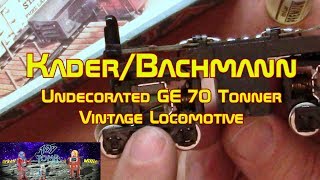Vintage Kader/Bachmann GE 70 Ton Locomotive