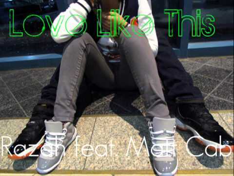 Razah Feat. Matt Cab- Love Like This