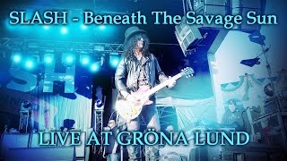 Slash - Beneath The Savage Sun, Gröna Lund 2015