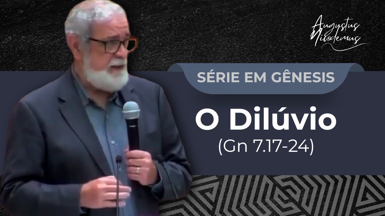 15. O Dilúvio (Gn 7.17-24)