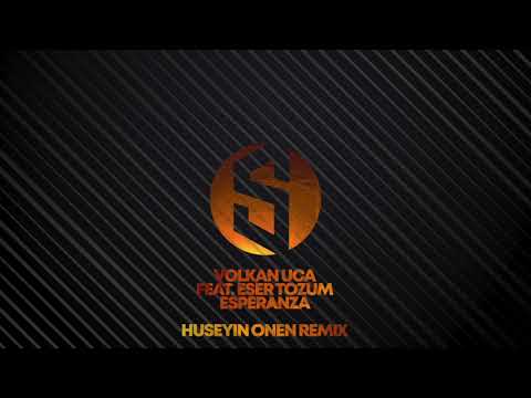 Volkan Uca feat. Eser Tozum - Esperanza - Huseyin Onen Remix