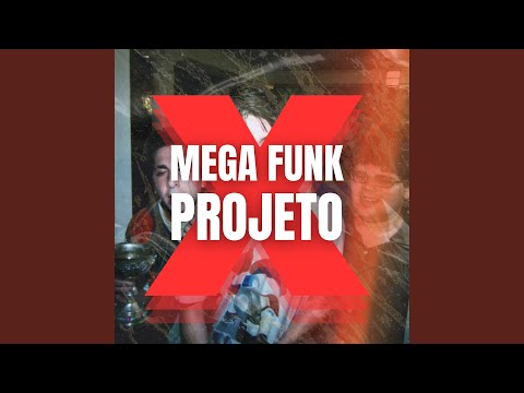 Mega Funk Projeto X