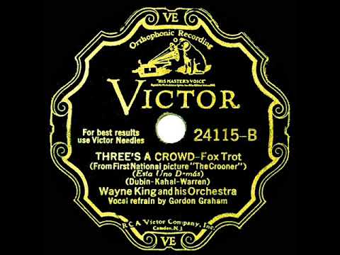1932 Wayne King - Three’s A Crowd (Gordon Graham, vocal)