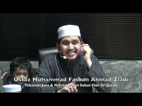 20191203 Ustaz Muhammad Fashan Ahmad Ziadi : Tekanan Jiwa & Kemurungan Solusi Dari Al Quran