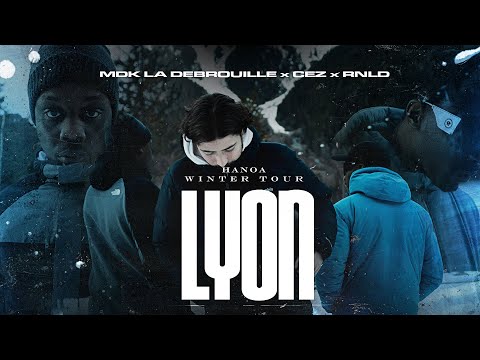 MDK LA DEBROUILLE x CEZ x RNLD - HANOA WINTER TOUR LYON