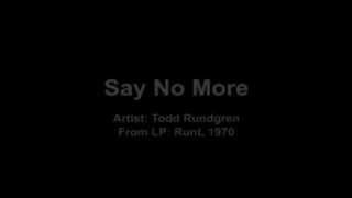 Say No More; Artist Todd Rundgren