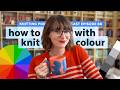 Colour 101 For Knitters KNITTING PODCAST Episode 66