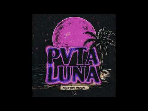 Neton Vega - PVTA LUNA (SLOWED + REVERB)