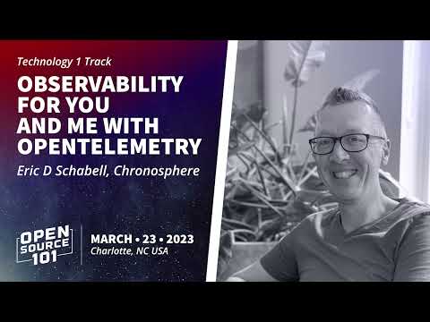 Observability For You And Me With Opentelemetry - Eric D. Schabell