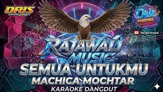Download lagu OM RAJAWALI MUSIC_Karaoke_semua untuk mu_Machica Mochtar mp3 Download lagu OM RAJAWALI MUSIC_Karaoke_semua untuk mu_Machica Mochtar mp3