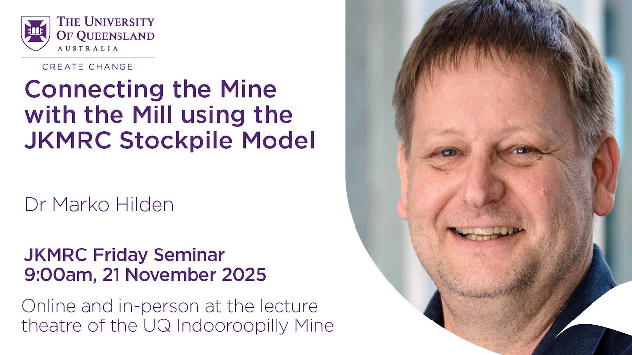 JKMRC Friday Seminar 2025: Connecting the Mine with the Mill using the JKMRC Stockpile Model