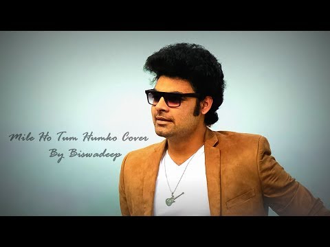 Biswadeep Mukherjee Mile Ho Tum Humko
