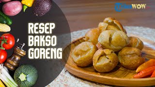 Resep Membuat Bakso Goreng, Rekomendasi Menu Buka Puasa