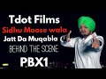 Jatt Da Muqabla Behind the scene | Sidhu Moose wala | Tdot Films | Rahul Chahal | Snappy | PBX1