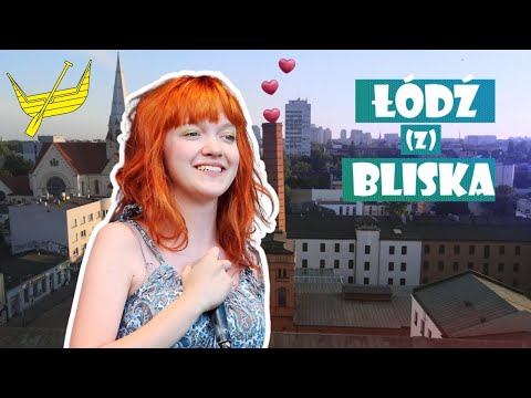 ŁÓDŹ (z) BLISKA | Paulina Walendziak o Łodzi | Miasto Kultury