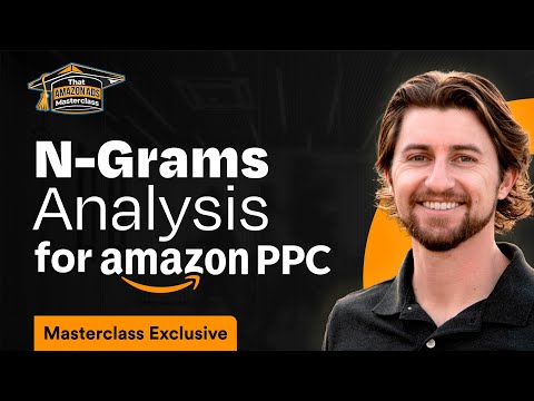 N-Gram Analysis for Amazon PPC (Masterclass Exclusive: Lesson 3.4)