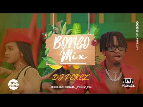 NEW BONGO MIX 2020 | DJ PEREZ | DIAMOND PLATNUMZ | HARMONIZE | RAYVANNY | SAUTI SOL | NADIA MUKAMI