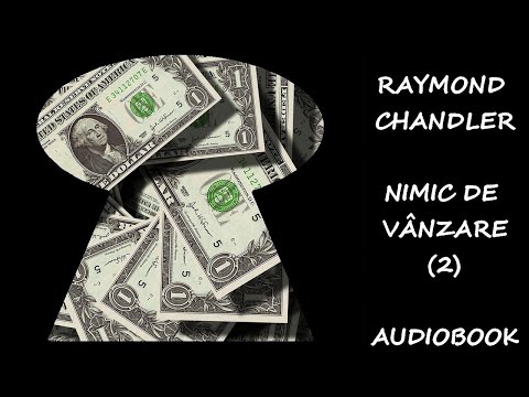 Raymond Chandler - NIMIC DE VÂNZARE - 2 - 📚 Audiobook