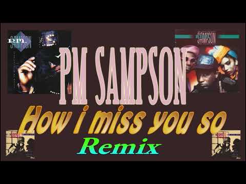 P M Sampson- How i miss you so (remix)