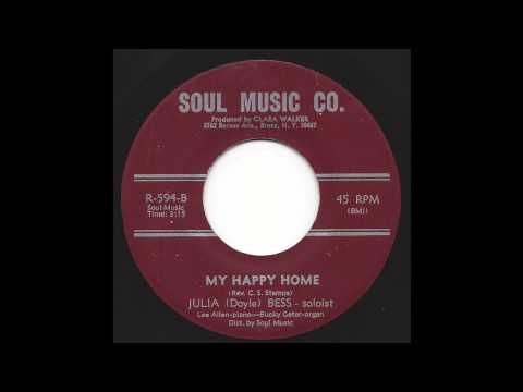 Julia (Doyle) Bess - My Happy Home - '68 Gospel on Soul Music Co.